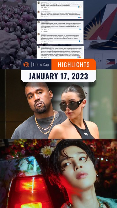 Rappler's highlights: Onions issue, Kanye West, Jimin for Dior | January 17, 2023 | The wRap