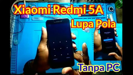 Cara Mengatasi HP Xiaomi Redmi 5A Lupa Pola