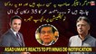 Asad Umar's interesting comment on the de-notification of 35 members