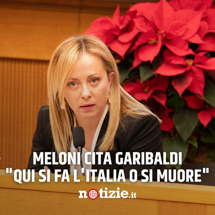 Meloni cita Garibaldi