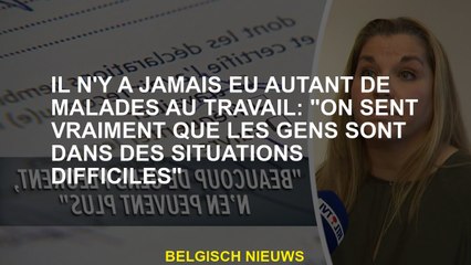 Il n'y a jamais eu autant de patients au travail: "Nous pensons vraiment que les gens sont dans des