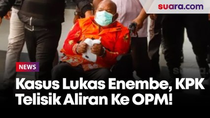 Uang Korupsi Lukas Enembe Diperkirakan Capai Rp1 Triliun, KPK Telisik Dugaan Alirannya ke OPM
