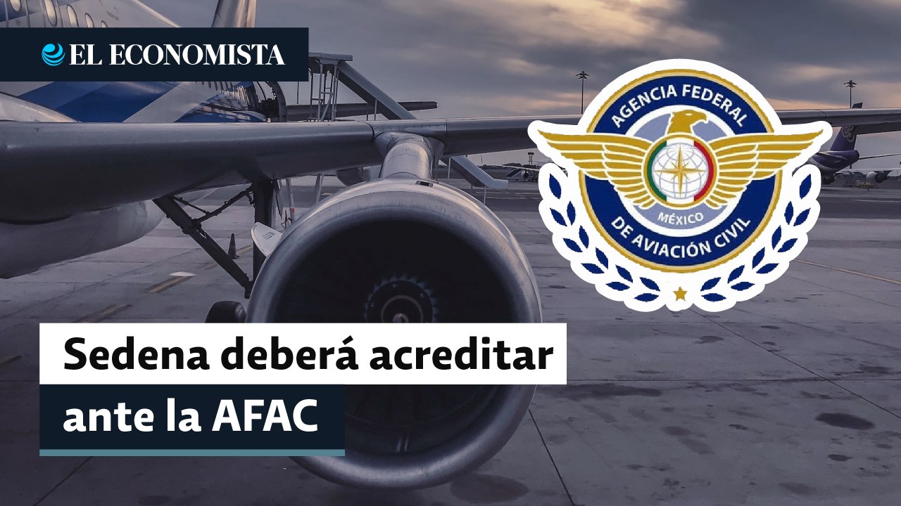 Sedena precisa de la AFAC vía rápida para lanzar aerolínea