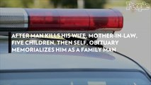 After Man Kills His Wife, Mother-in-Law, Five Children, Then Self, Obituary Memorializes Him as a Family Man