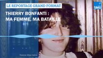 GRAND FORMAT - Thierry Bonfanti : ma femme, ma bataille