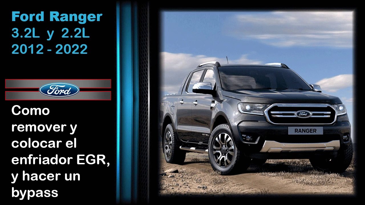 Ford Ranger 3.2 y 2.2, como remover y colocar el enfriador EGR y hacer un bypass