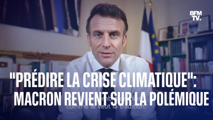 "Qui aurait pu prédire la crise climatique?": Emmanuel Macron estime avoir été "mal compris"