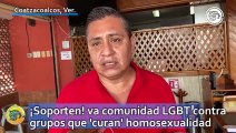¡Soporten! va comunidad LGBT contra grupos que 'curan' homosexualidad