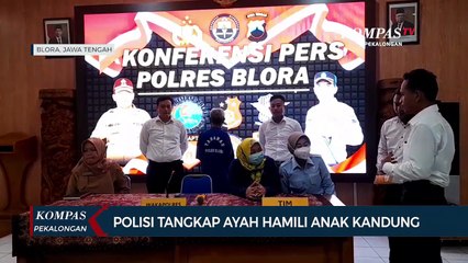 Polisi Tangkap Ayah Hamili Anak Kandung