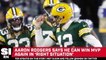 Aaron Rodgers Says He Can Win MVP Again in ‘Right Situation’
