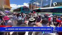 Cusco: Alrededor de 400 manifestantes viajan hacia Lima para continuar con las protestas