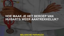 Hoe maak je het beroep van dokter weer aantrekkelijk?