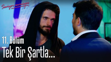 Tek bir şartla - Seviyor Sevmiyor