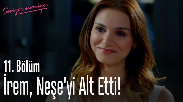 İrem, Neşe'yi alt etti! - Seviyor Sevmiyor 11. Bölüm