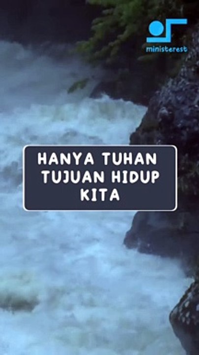 hanya Tuhan tujuan hidup kita