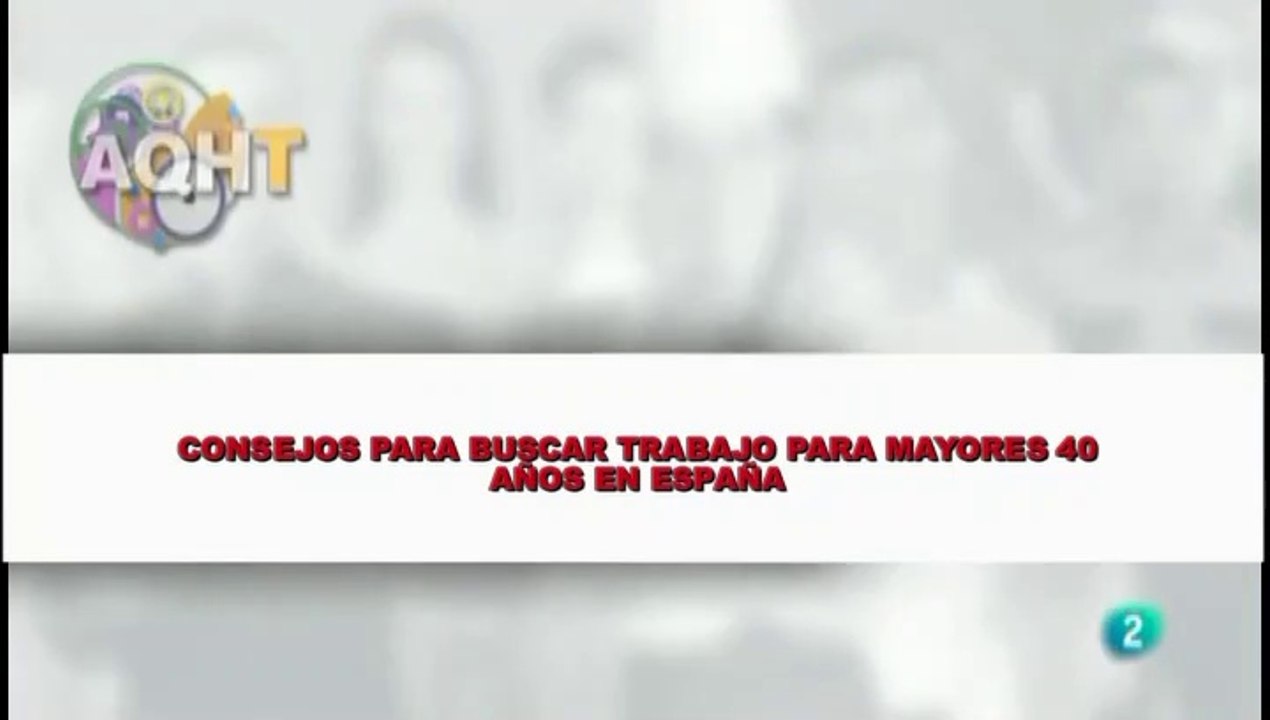 CONSEJOS PARA BUSCAR TRABAJO PARA MAYORES 40 AÑOS EN ESPAÑA