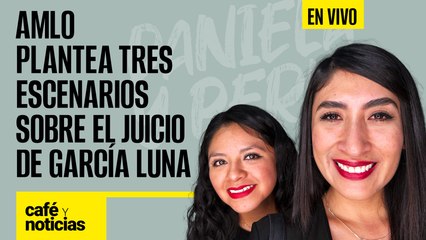 #EnVivo #CaféYNoticias | AMLO: se revisa petición de “El Chapo” | Poder político en La Luz del Mundo