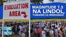 Magnitude 7.3 na lindol, yumanig sa Mindanao | Stand for Truth