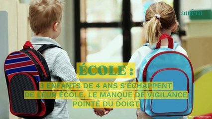 3 enfants de 4 ans s'échappent de leur école, le manque de vigilance pointé du doigt
