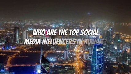 Top Influencers to Keep an Eye on for 2023 in Kuwait