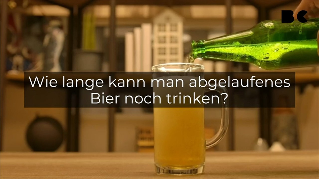 Wie lange kann man abgelaufenes Bier noch trinken?