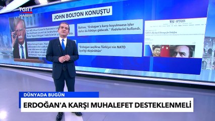 Darbeci John Bolton, Erdoğan'ı Hedef Aldı: Karşı Koymalıyız - Tuna Öztunç İle Dünyada Bugün