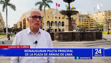 Reinauguran pileta principal de la plaza de Armas de Lima después de tres años