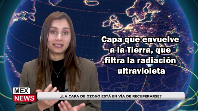¿LA CAPA DE OZONO ESTÁ EN VÍA DE RECUPERARSE?
