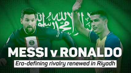 Messi-Ronaldo rivalry renewed in Riyadh after crazy year