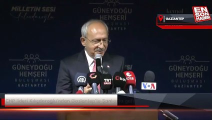 CHP lideri Kılıçdaroğlu'ndan Gaziantep'te Şanlıurfa gafı