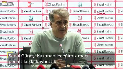 Şenol Güneş: Kazanabileceğimiz maçı penaltılarda kaybettik