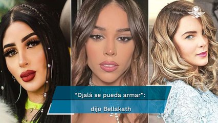 Bellakath revela que quiere colaborar con Danna Paola y Belinda