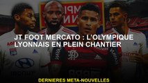 JT Foot Mercato: Olympique Lyonnais sur le site complet