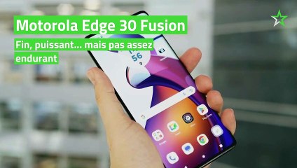 Test Motorola Edge 30 Fusion : fin, puissant... mais pas assez endurant