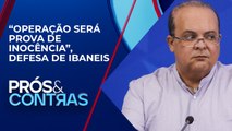 PF deixa casa de Ibaneis Rocha após busca e apreensão | PRÓS E CONTRAS