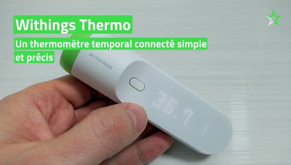 Test Withings Thermo : un thermomètre temporal connecté simple et précis