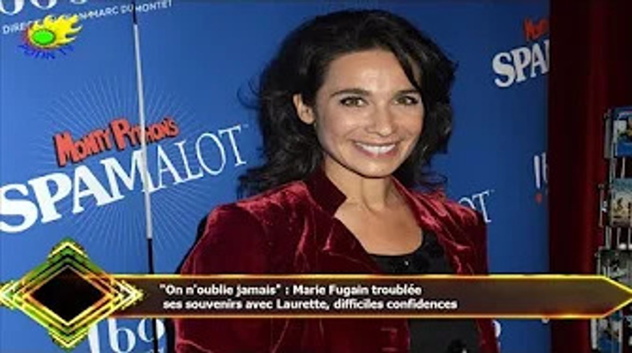 "On n'oublie jamais" : Marie Fugain troublée  ses souvenirs avec Laurette, difficiles confidences