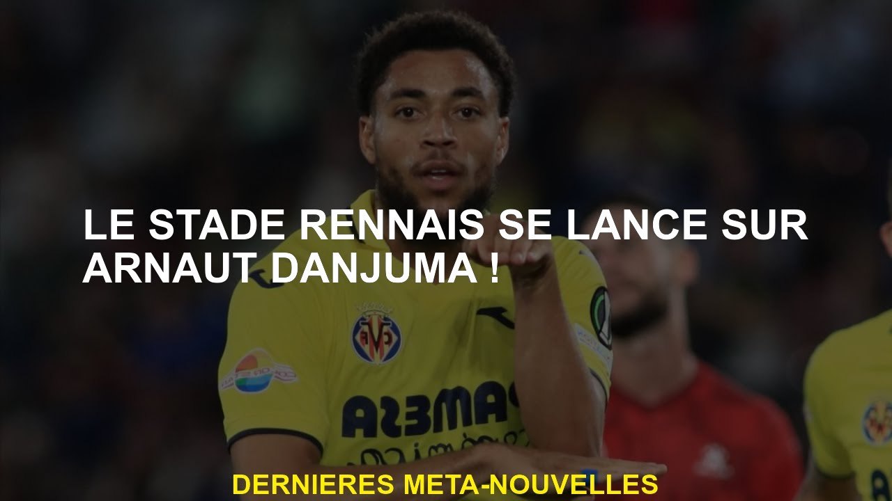 Stade Rennais lance sur Arnaut Danjuma!