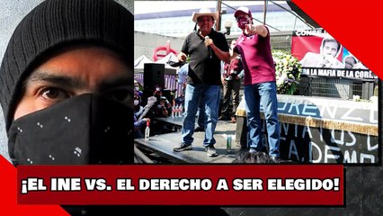 ¡El INE vs. el derecho a ser elegido!