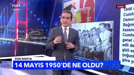 73 Yıl Sonra Yine Aynı Gün: 14 Mayıs 1950'de Ne Oldu? - Tuna Öztunç ile Son Nokta