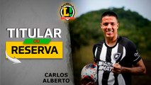 TITULAR OU RESERVA - Carlos Alberto, do Botafogo