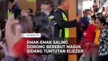 Saat Emak-emak Pendukung Richard Eliezer Saling Dorong Berebut Masuk Ruang Sidang