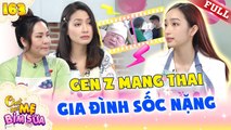 Mang thai khi vừa du học mẹ bỉm gen Z khiến bố mẹ sốc nặng phản đối gay gắt  Tâm Sự Mẹ Bỉm Sữa 163