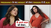 Alia Bhatt STRUGGLED With Weight Issues After Raha's Birth, Opens Up On Post Pregnancy Days
