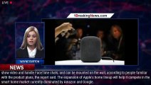 106909-mainApple Is Reportedly Developing More Smart Home Products - 1BREAKINGNEWS.COM