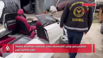 Yedek anahtarı sakladı! Lüks otomobili çalıp, parçalatan eski sahibi çıktı