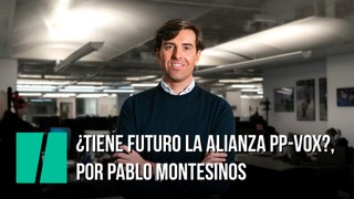 ¿Tiene futuro la alianza PP-Vox?, por Pablo Montesinos