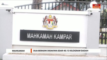 Mahkamah | Dua beradik didakwa edar 40.13 kilogram dadah