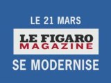 Le Figaro Magazine se Modernise