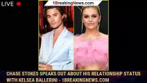 106877-mainChase Stokes Speaks Out About His Relationship Status With Kelsea Ballerini - 1breakingnews.com